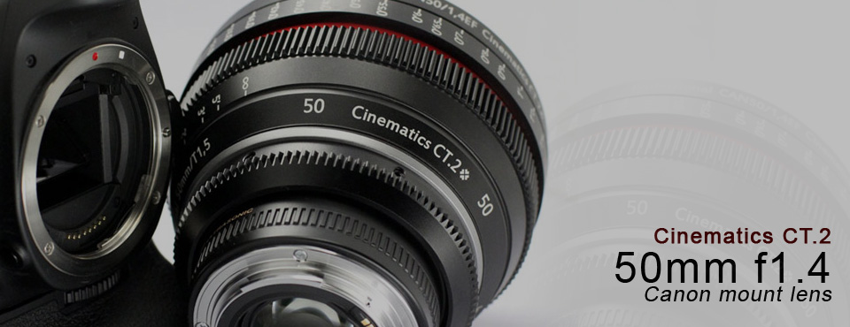 Product Review:  Cinematics CT.2 – 50mm f1.4 Canon Lens